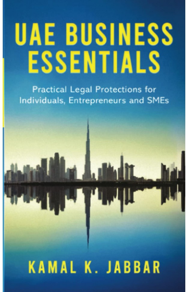 UAE Business Essentials: Practical Legal Protections for Individuals, Entrepreneurs and SMEs