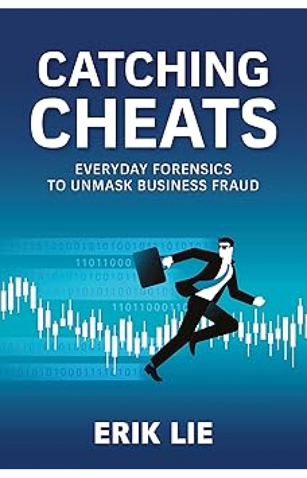 Catching Cheats: Everyday Forensics to Unmask Business Fraud