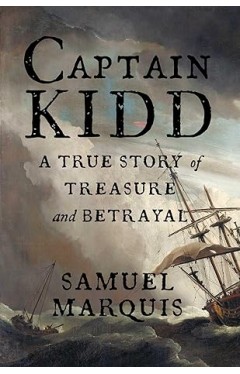 Captain Kidd: A True Story of Treasure and Betrayal