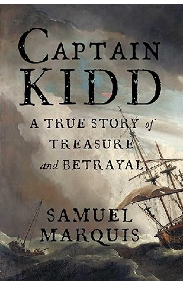 Captain Kidd: A True Story of Treasure and Betrayal
