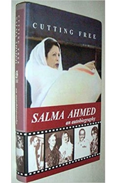 Cutting Free: Salma Ahmed An Autobiography Hardcover