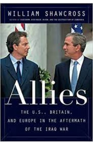Allies - the U.S., Britain, Europe and the war in Iraq