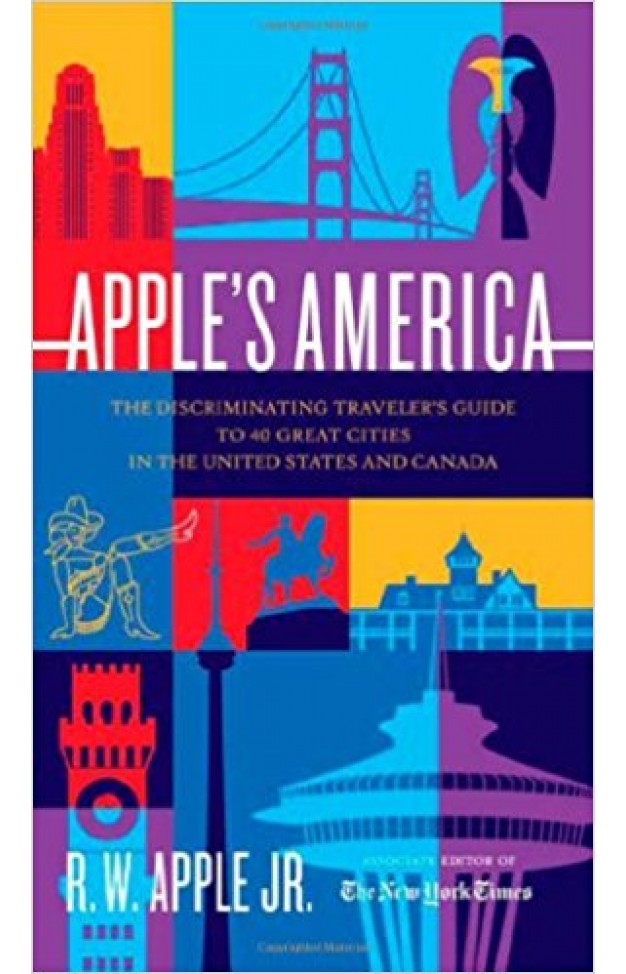 Apple's America: The Discriminating Traveller's Guide to 40 Great Cities in the United States and Canada Apple's America: The Discriminating Traveller's Guide to 40 Great Cities in the United States and Canada