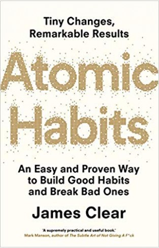 Atomic Habits: An Easy and Proven Way to Build Good Habits and Break Bad Ones