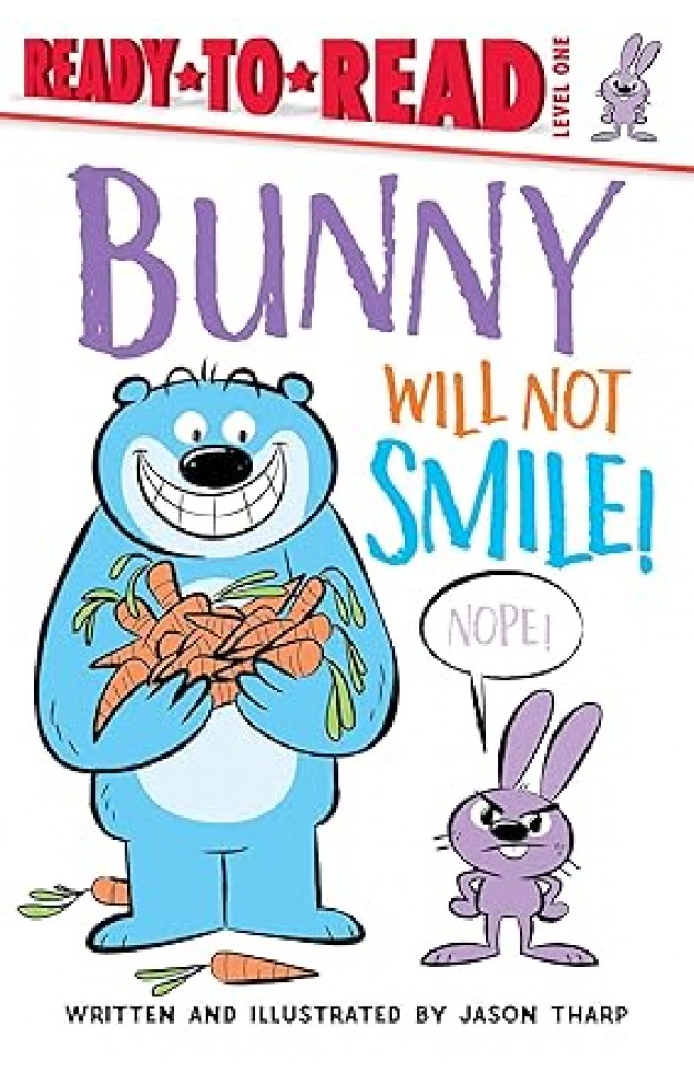 Bunny Will Not Smile Ready to Read Level 1  PB