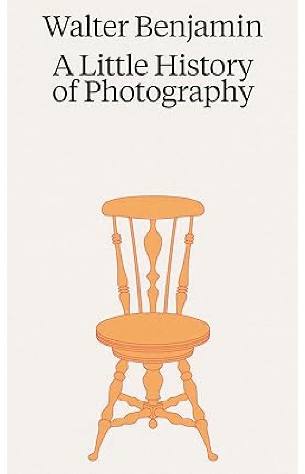 Walter Benjamin  A Little History of Photography