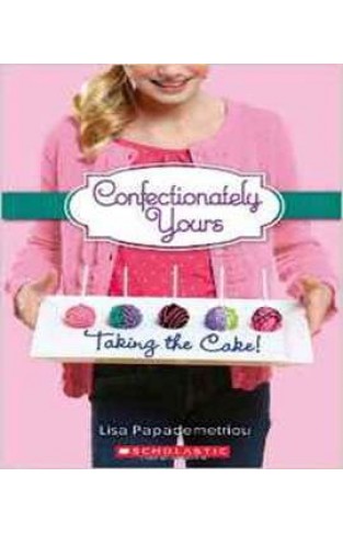 Taking the Cake! (Confectionately Yours)