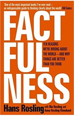 Factfulness: Ten Reasons Were Wrong About The World