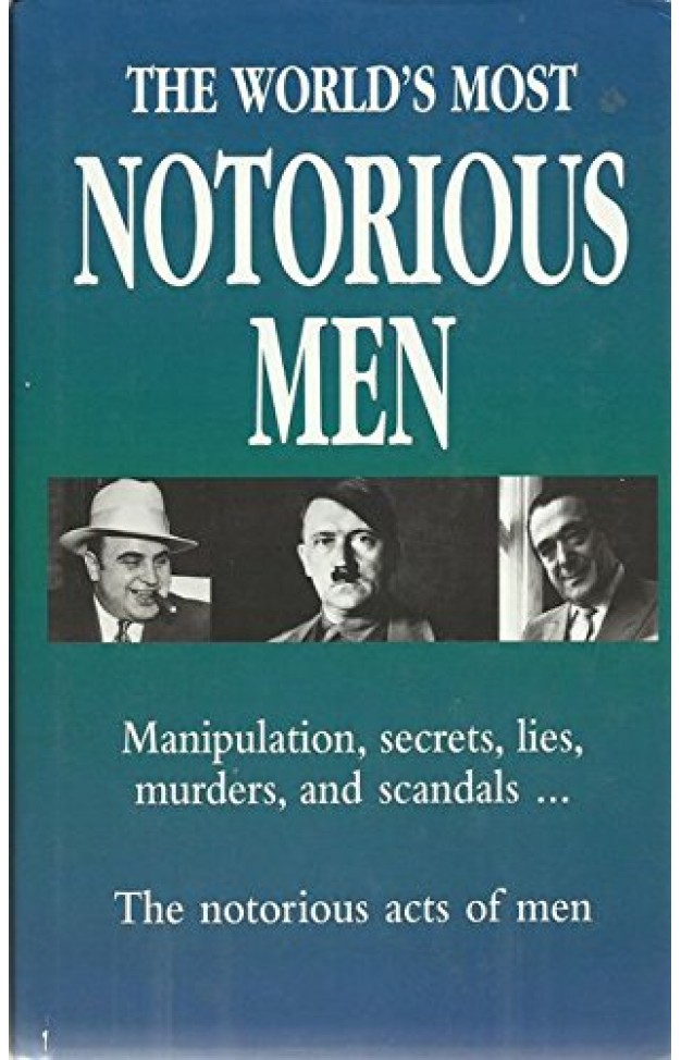 The World's Most Notorious Men