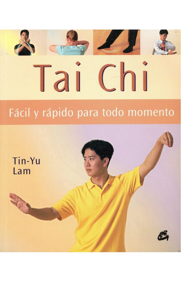 Tai Chi Facil Y Rapido Para Todo Momento/ A Busy Person 's Guide to Tai Chi (Cuerpo-Mente / Body-Mind)