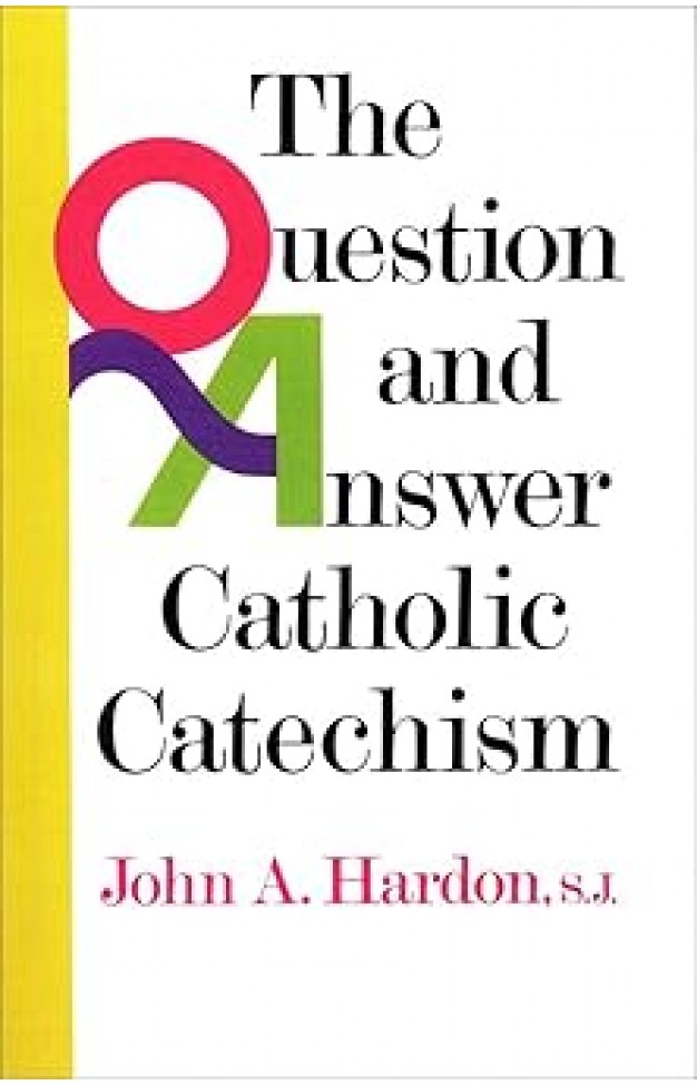 The Question and Answer Catholic Catechism
