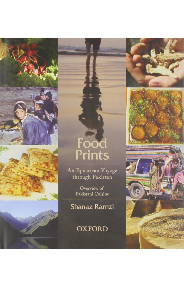 Food Prints: An Epicurean Voyage through Pakistan - Overview of Pakistani Cuisine