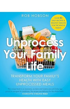 Unprocess Your Family Life