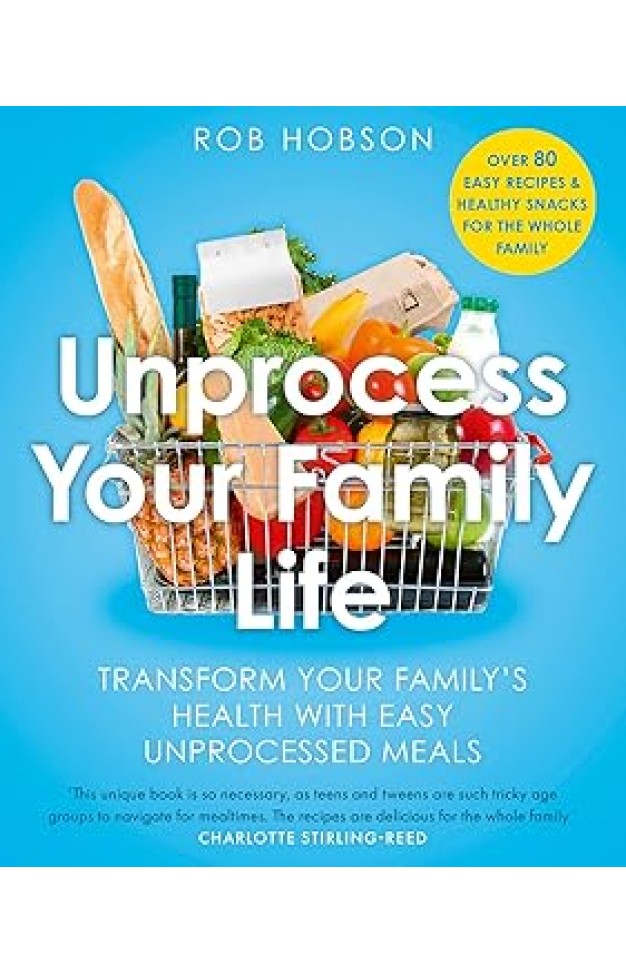 Unprocess Your Family Life