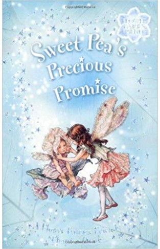 Flower Fairies Secret Stories: Sweet Peas Precious Promise - (PB)