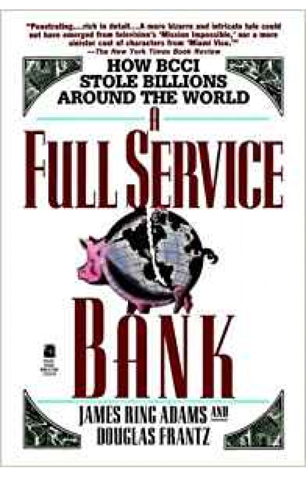 Full Service Bank: How BCCI Stole Billions Around the World