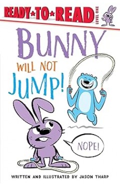 Bunny Will Not Jump Ready to Read Level 1 PB