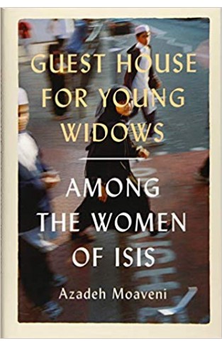 Guest House for Young Widows: among the women of ISIS - Paperback