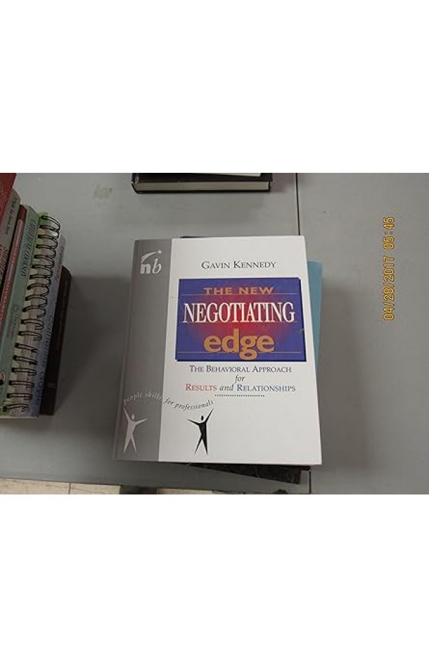 The New Negotiating Edge: The Behavioral Approach for Results and Relationships (People Skills for Professional Series)