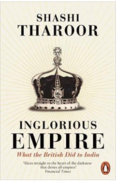 Inglorious Empire: What the British Did to India
