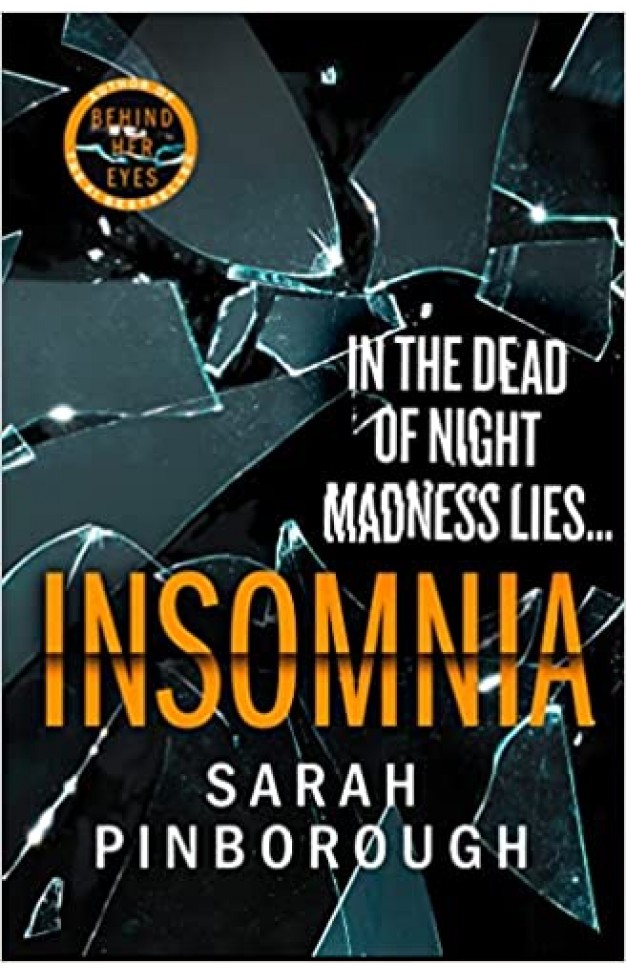 Insomnia: A chilling psychological thriller of 2022 from the queen of twists and the No.1 Sunday Times Bestselling author of BEHIND HER EYES, now a Netflix series!