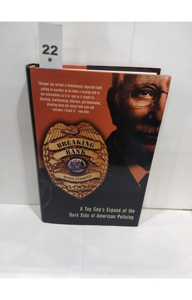 Breaking Rank: A Top Cop's Expose of the Dark Side of American Policing