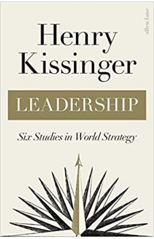 Leadership: Six Studies in World Strategy