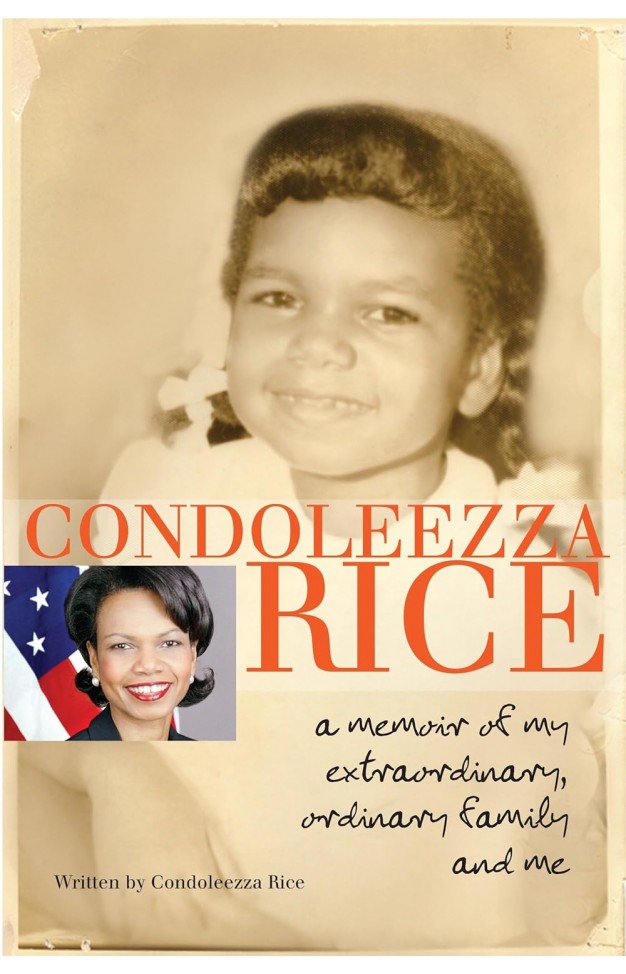 Condoleezza Rice: A Memoir of My Extraordinary, Ordinary Family and Me