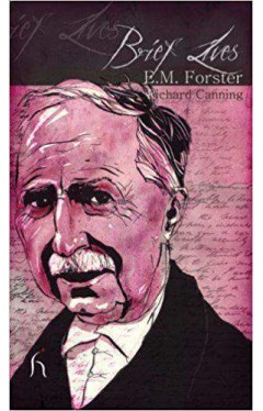 Brief Lives E M Forster