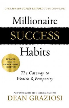 Millionaire Success Habits: The Gateway to Wealth &amp; Prosperity - Hardcover
