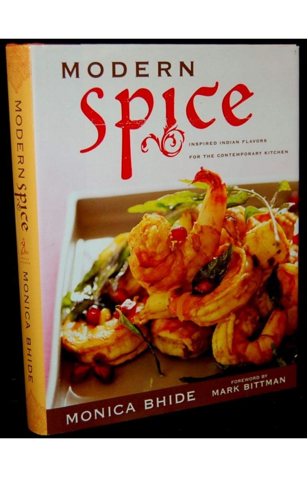 Modern Spice: Inspired Indian Flavors for the Contemporary Kitchen