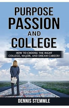 PURPOSE PASSION  AND COLLEGE