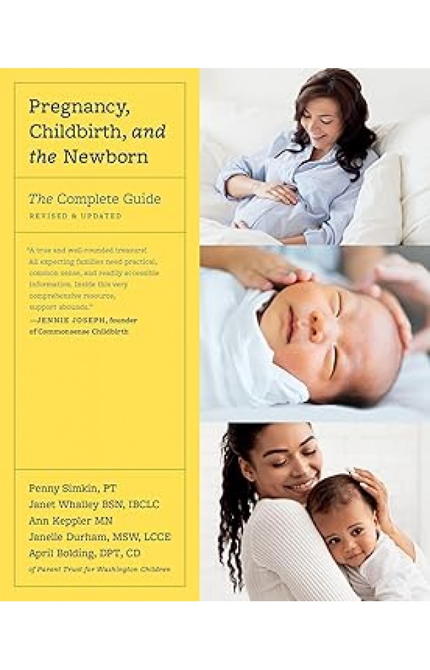 Pregnancy Childbirth and the Newborn The Complete Guide