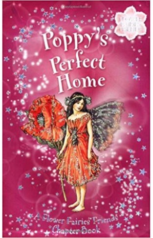 Poppy's Perfect Home (Flower Fairies Friends Chapter Books)