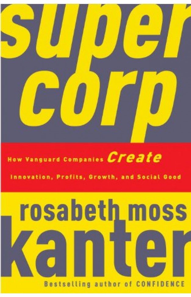 SuperCorp: How Vanguard Companies Create Innovation, Profits, Growth, and Social Good