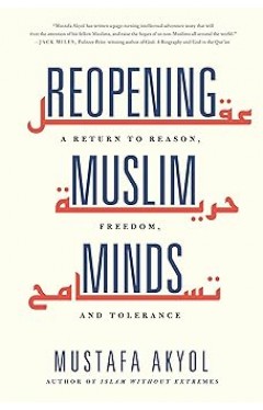 Reopening Muslim Minds - A Return to Reason, Freedom, and Tolerance
