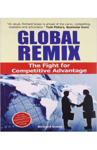 Global Remix: The Fight for Competitive Advantage