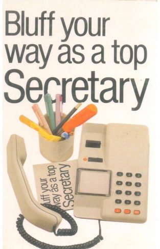BLUFF YOUR WAY AS A TOP SECRETARY