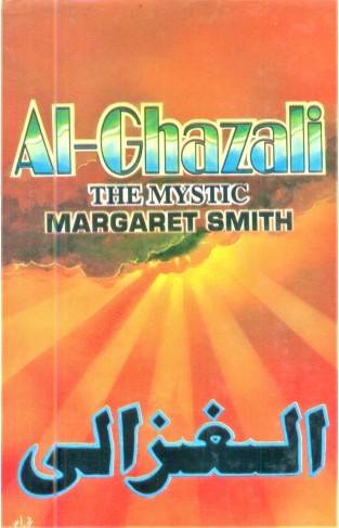 AL-GHAZALI THE MYSTIC MARGARET SMITH