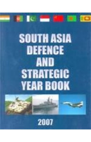 South Asia Defence and Strategic Year Book, 2007