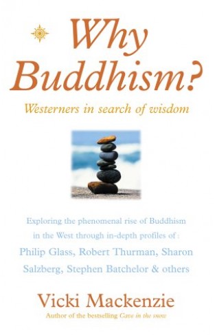 Why Buddhism?: Westerners in Search of Wisdom Hardcover – 15 April 2002