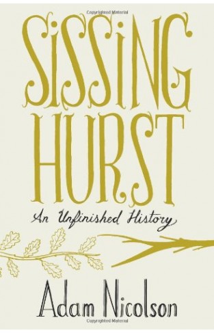Sissinghurst - An Unfinished History