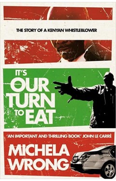 It's Our Turn to Eat - The Story of a Kenyan Whistle Blower