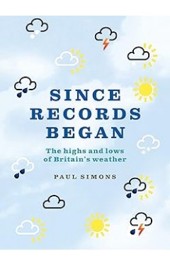 Since Records Began: The Highs and Lows of Britain's Weather