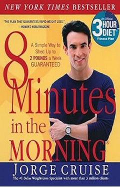 8 Minutes in the Morning: A Simple Way to Shed Up to 2 Pounds a Week -- Guaranteed