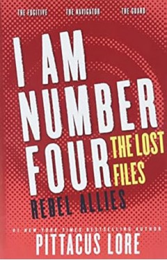 I Am Number Four: The Lost Files: Rebel Allies (Lorien Legacies: The Lost Files)