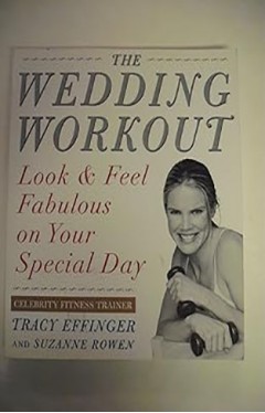 Wedding Workout: Look and Feel Fabulous on Your Special Day