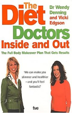 The Diet Doctors Inside and Out: The Full Body Makeover That Gets