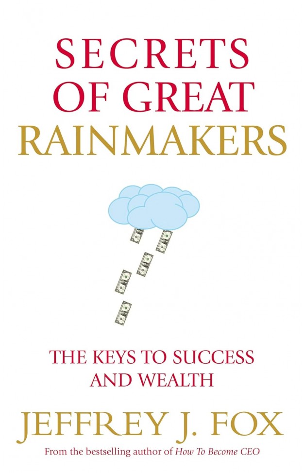 Secrets of Great Rainmakers: 