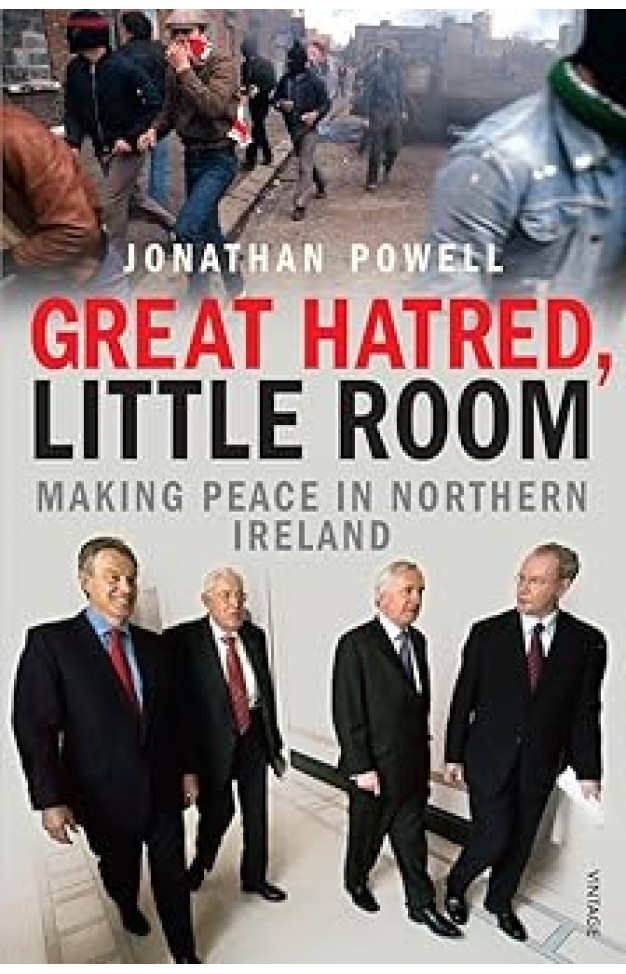Great Hatred, Little Room: Making Peace in Northern Ireland